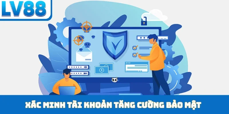 Xác minh tài khoản tăng cường bảo mật